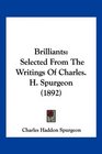 Brilliants Selected From The Writings Of Charles H Spurgeon
