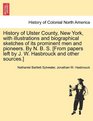 History of Ulster County New York with illustrations and biographical sketches of its prominent men and pioneers By N B S
