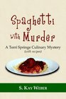 Spaghetti with Murder A Terri Springe Culinary Mystery