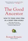 The Good Ancestor How to Think LongTerm in a ShortTerm World