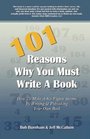 101 Reasons Why You Must Write A Book How to Make A Six Figure Income by Writing and Publishing Your Own Book