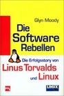 Die Software Rebellen Die Erfolgsstory von Linus Torvalds und Linux
