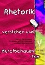 Rhetorik verstehen und durchschauen