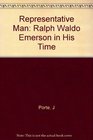 Representative Man Ralph Waldo Emerson in His Time
