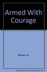 Armed With Courage