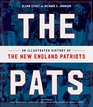 The Pats An Illustrated History of the New England Patriots