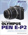 David Busch's Olympus PEN EP2 Guide to Digital Photography
