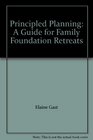 Principled Planning A Guide for Family Foundation Retreats