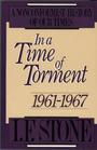 In a Time of Torment 19611967