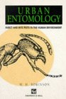 Urban Entomology Insect and Mite Pests in the Human Environment