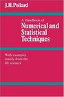 A Handbook of Numerical and Statistical Techniques With Examples Mainly from the Life Sciences