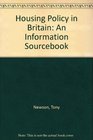 Housing Policy in Britain An Information Sourcebook