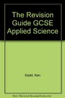 The Revision Guide GCSE Applied Science