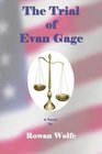 The Trial of Evan Gage