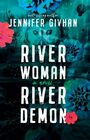 River Woman River Demon A Novel