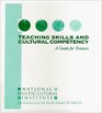Teaching Skills and Cultural Competency A Guide for Trainers