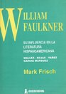 William Faulknersu Influencia En La Literatura Hispanoamericana