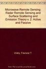 Microwave Remote Sensing Active and Passive Vol II Radar Remote Sensing and Surface Scattering and Emission Theory