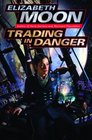 Trading in Danger (Vatta\'s War, Bk 1)