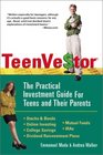 Teenvestor The Practical Investment Guide for Teens and Their Parents