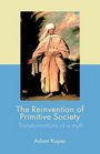 The Reinvention of Primitive Society Transformations of a Myth