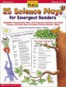 25 Science Plays for Emergent Readers  Delightful Reproducible Plays with Extension Activities That Build Literacy and Invite Kids to Explore Favorite Science Topics