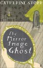 The Mirror Image Ghost