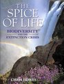 The Spice of Life Biodiversity and the Extinction Crisis