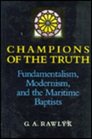 Champions of the Truth Fundamentalism Modern and the Marine Baptists