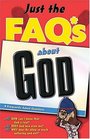 Just The Faqs About God