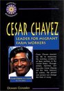 Cesar Chavez Leader for Migrant Farm Workers