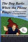 The Dog Barks When the Phone Rings An Engineer's Guide to Solving Problems