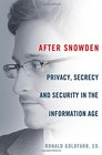After Snowden Privacy Secrecy and Security in the Information Age