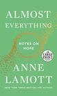 Almost Everything: Notes on Hope (Large Print)