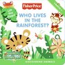 FisherPrice Who Lives in the Rainforest Discovering Animals
