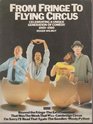 From Fringe to Flying Circus Celebrating a Unique Generation of Comedy 19601980