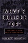 What's College For The Struggle to Define American Higher Education