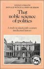 That Noble Science of Politics A Study in NineteenthCentury Intellectual History