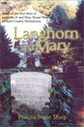 Langhorn and Mary Based on the True Story of Langhorn H and Mary  Wellings of Bucks County Pennsylvania
