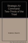 Strategic Air Command TwoThirds of the Triad
