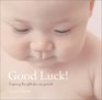 Good Luck Inspiring Thoughts for New Parents