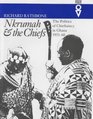 Nkrumah and the Chiefs Politics of Chieftaincy in Ghana 19511960