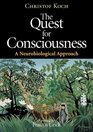 The Quest for Consciousness A Neurobiological Approach