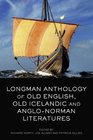 Longman Anthology of Old English Old Icelandic and AngloNorman Literatures