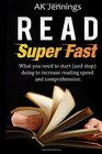 Read Super Fast What you need to start  doing to increase reading speed and comprehension