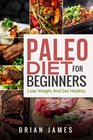 Paleo Diet Paleo Diet For Beginners Lose Weight And Get Healthy