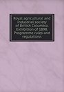Royal agricultural and industrial society of British Columbia Exhibition of 1898 Programme rules and regulations