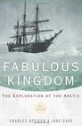 A Fabulous Kingdom The Exploration of the Arctic