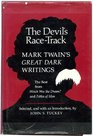 The Devil's Race-Track: Mark Twain's Great Dark Writings: The Best from Which Was the Dream? and Fables of Man