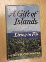 Gift of Islands Living in Figi